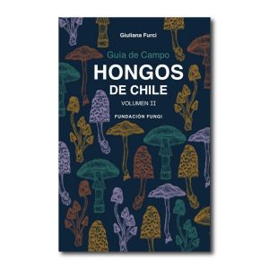 Guía de Campo Hongos de Chile – Volumen 2